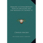 Memoirs of Extraordinary Popular Delusions and the Madness of Crowds V1 - Hardcover