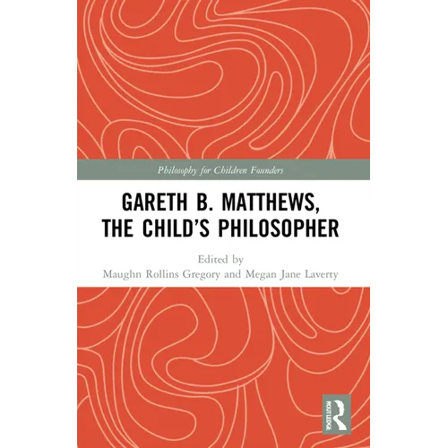 Gareth B. Matthews, The Child's Philosopher - Paperback