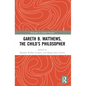 Gareth B. Matthews, The Child's Philosopher - Paperback