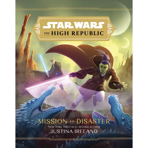 Star Wars: The High Republic: : Mission to Disaster - Hardcover