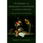 The Metaphysics of Margaret Cavendish and Anne Conway: Monism, Vitalism, and Self-Motion - Hardcover