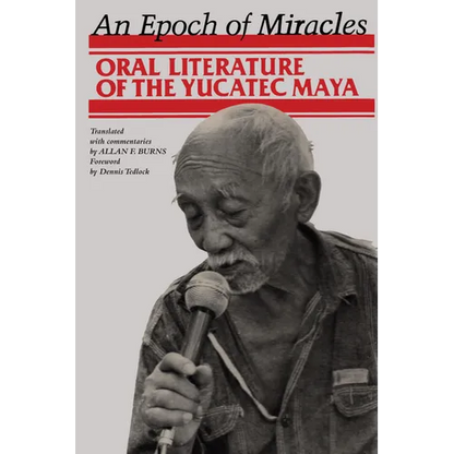 An Epoch of Miracles: Oral Literature of the Yucatec Maya - Paperback