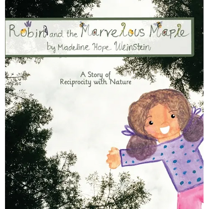 Robin and the Marvelous Maple - Hardcover