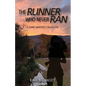 The Runner Who Never Ran: A Game Warden's Daughter - Paperback
