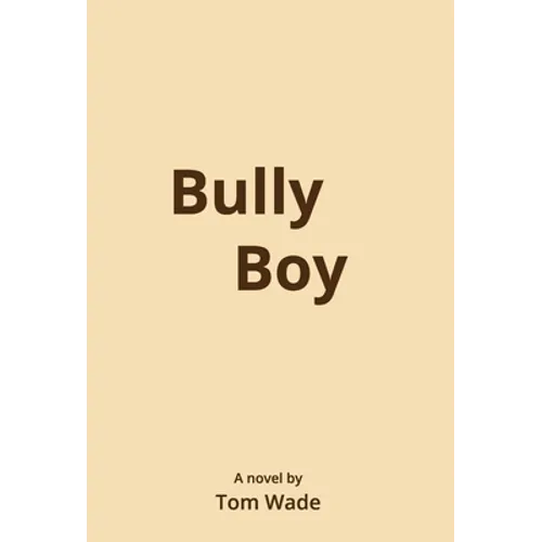 Bully Boy - Hardcover