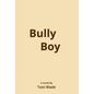 Bully Boy - Hardcover