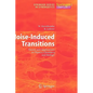 Noise-Induced Transitions: Theory and Applications in Physics, Chemistry, and Biology - Hardcover
