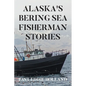 Alaska's Bering Sea Fisherman Stories - Paperback