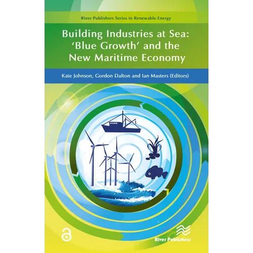Building Industries at Sea - 'Blue Growth' and the New Maritime Economy - Hardcover