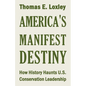 America's Manifest Destiny: How History Haunts U.S. Conservation Leadership - Paperback