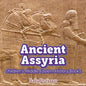 Ancient Assyria Children's Middle Eastern History Books - Paperback