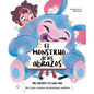 El Monstruo de Los Abrazos. Mi Cuerpo Es Solo Mío / The Hug Monster - Hardcover
