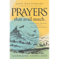 Prayers That Avail Much 40th Anniversary Revised and Updated Edition: Scriptural Prayers for Your Daily Breakthrough - Hardcover