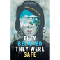 They Believed They Were Safe - Paperback
