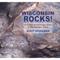 Wisconsin Rocks!: A Guide to Geologic Sites in the Badger State - Paperback