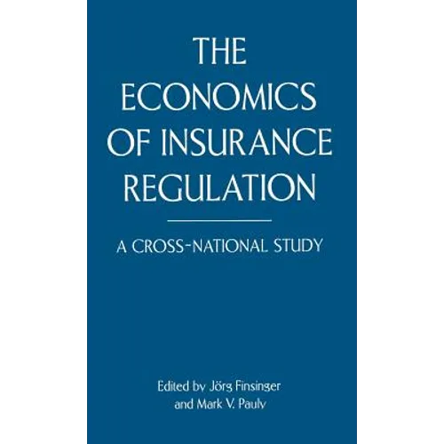 The Economics of Insurance Regulation: A Cross-National Study - Hardcover