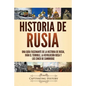 Historia de Rusia: Una guía fascinante de la historia de Rusia, Iván el Terrible, la Revolución rusa y los Cinco de Cambridge - Paperback