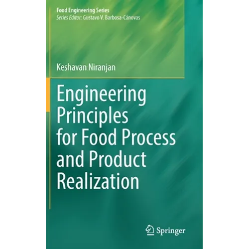 Engineering Principles for Food Process and Product Realization - Hardcover