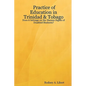 Practice of Education in Trinidad & Tobago: Does It Infringe on the Human Rights of Disabled Students? - Paperback