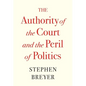 The Authority of the Court and the Peril of Politics - Hardcover