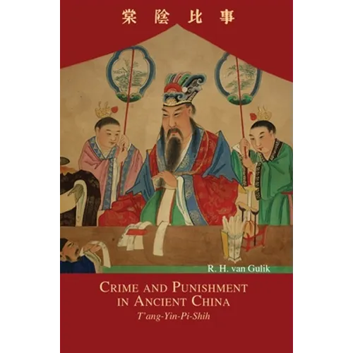 Crime and Punishment in Ancient China: T'ang-Yin-Pi-Shih - Hardcover