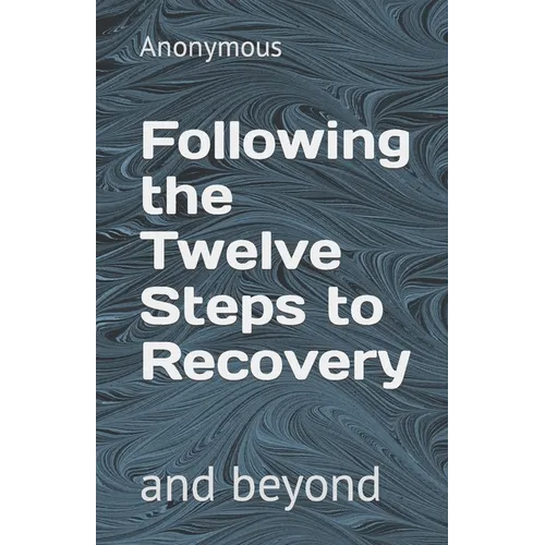 Following the Twelve Steps to Recovery - Paperback