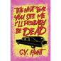 The Next Time You See Me I'll Probably Be Dead - Paperback