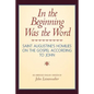 In the Beginning Was the Word: Saint Augustine's Homilies on the Gospel according to John: Saint Augustine's Homilies on the Gospel according to John - Paperback