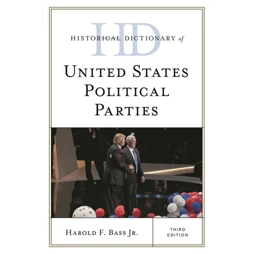 Historical Dictionary of United States Political Parties - Paperback