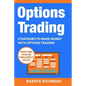Options Trading: Strategies to Make Money with Options Trading - Paperback