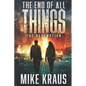 The End of All Things - Book 6: The Redemption: (An Epic Post-Apocalyptic Survival Series) - Paperback