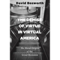 The Demise of Virtue in Virtual America: The Moral Origins of the Great Recession - Paperback