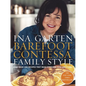 Barefoot Contessa Family Style: Easy Ideas and Recipes That Make Everyone Feel Like Family: A Cookbook - Hardcover
