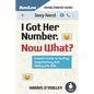 I Got Her Number, Now What?: A Geek's Guide to Texting, Snapchatting and Sliding Into Dms - Paperback