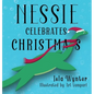 Nessie Celebrates Christmas: A Picture Book for Children - Hardcover