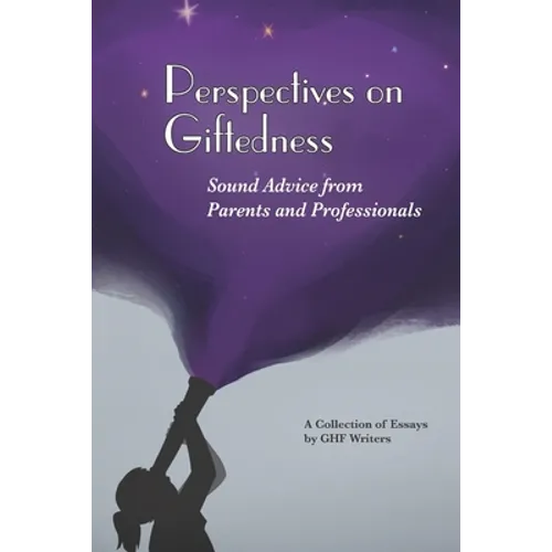 Perspectives on Giftedness: Sound Advice from Parents and Professionals - Paperback