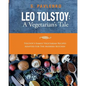 Leo Tolstoy: A Vegetarian's Tale: Tolstoy's Family Vegetarian Recipes Adapted For The Modern Kitchen. - Paperback