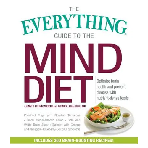 The Everything Guide to the Mind Diet: Optimize Brain Health and Prevent Disease with Nutrient-Dense Foods - Paperback