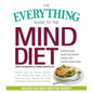 The Everything Guide to the Mind Diet: Optimize Brain Health and Prevent Disease with Nutrient-Dense Foods - Paperback