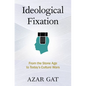 Ideological Fixation: From the Stone Age to Today's Culture Wars - Hardcover