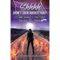 Shhhh Don't Talk about That! - Paperback