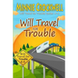 Will Travel for Trouble Series: Books 4-6 - Paperback