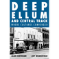 Deep Ellum and Central Track: Where Cultures Converged - Hardcover
