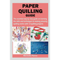 Paper Quilling Guide - Paperback