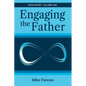 Engaging the Father: Sons Arise! Volume One - Paperback