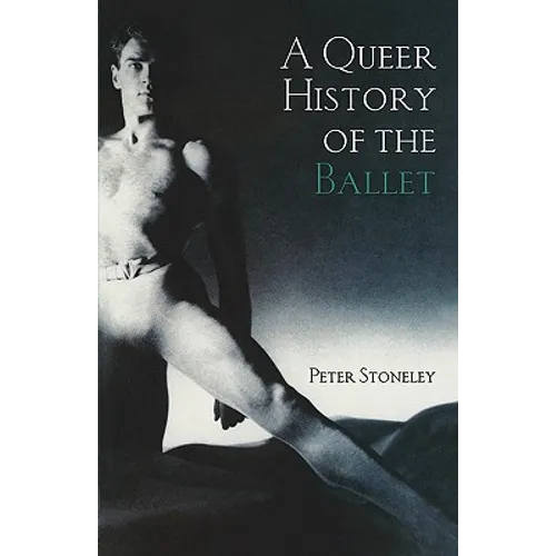 A Queer History of the Ballet - Paperback