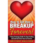 How to Get Over a Breakup Forever! A 9 Step Strategy Guide to Stop Feeling Sad and Get Over Your Ex - Paperback