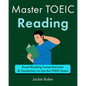 Master TOEIC Reading: Boost Reading Comprehension & Vocabulary to Ace the TOEIC Exam - Paperback