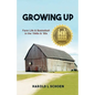 Growing Up: Farm Life & Basketball in the 1940s & '50s - Paperback