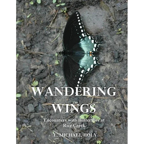 Wandering Wings: Encounters with Butterflies at Rice Creek - Paperback